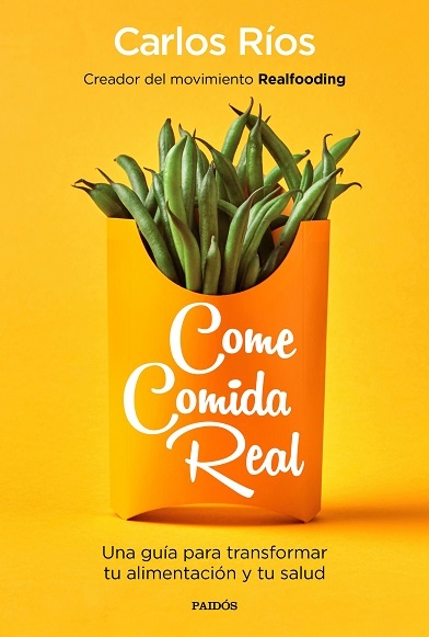 portada_come-comida-real_carlos-rios